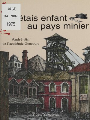 cover image of J'étais enfant au pays minier